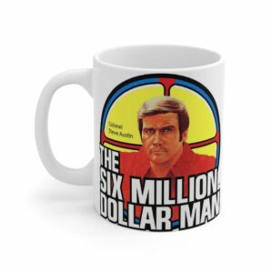Six Million Dollar Man 11oz Mug